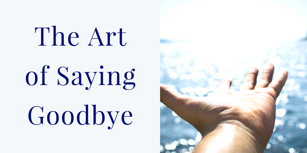 Mastering the art of saying goodbye 2